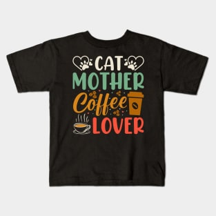 Cat Mother Coffee Lover Kids T-Shirt